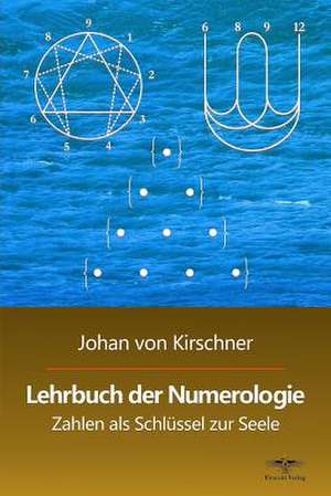 Lehrbuch Der Numerologie de Johan Von Kirschner