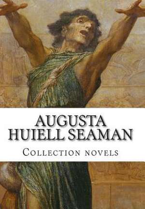 Augusta Huiell Seaman, Collection Novels de Seaman, Augusta Huiell