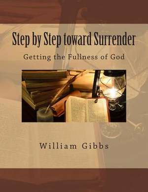 Step by Step Toward Surrender de William D. Gibbs