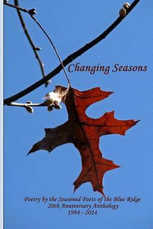 Changing Seasons de Seasoned Poets of the Blue Ridge