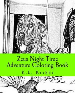 Zeus Night Time Adventure Coloring Book de K. L. Krebbs