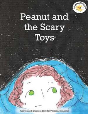 Peanut and the Scary Toys de Williams, Holly Jenkins