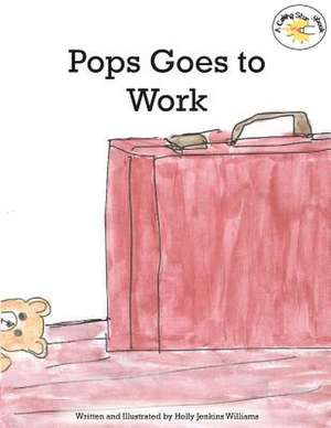 Pops Goes to Work de Holly Jenkins Wiliams