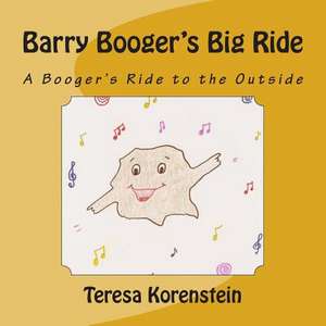 Barry Booger's Big Ride de Teresa Korenstein