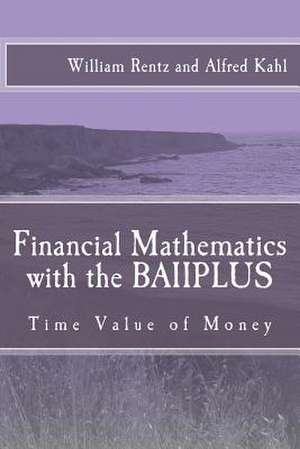 Financial Mathematics with the Baiiplus de Dr William F. Rentz