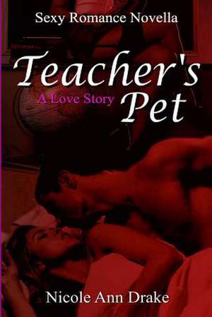 Teacher's Pet de Nicole Ann Drake