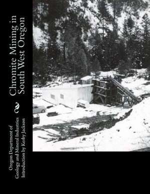 Chromite Mining in South West Oregon de Mineral Industries, Oregon Department of