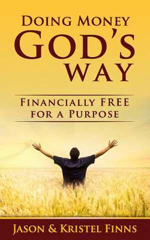 Doing Money God's Way de Jason Finns