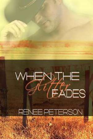 When the Glitter Fades de Renee Peterson