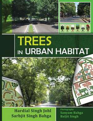 Trees in Urban Habitat de Hardial Singh Johl