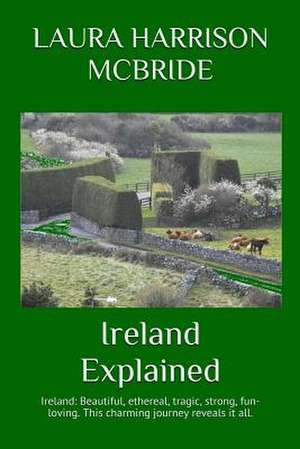 Ireland Explained de Laura Harrison McBride