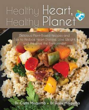 Healthy Heart, Healthy Planet de Dr Cathi Misquitta