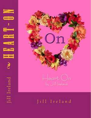 Heart-On de Jill G. Ireland