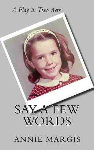 Say a Few Words de Annie Margis