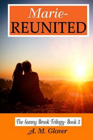 Marie- Reunited de A. M. Glover