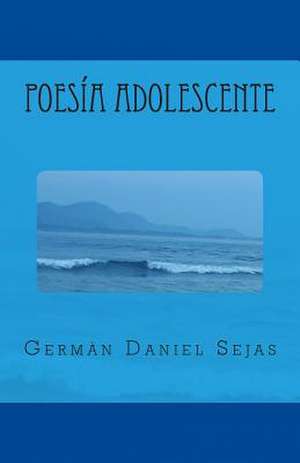 Poesia Adolescente de German Daniel Sejas