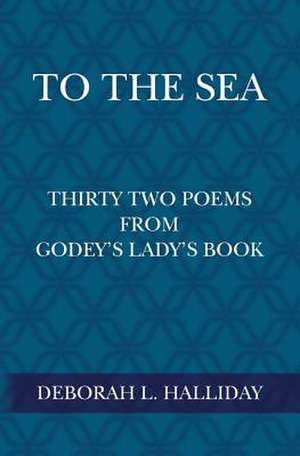 To the Sea de Deborah L. Halliday