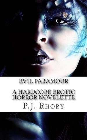 Evil Paramour de P. J. Rhory