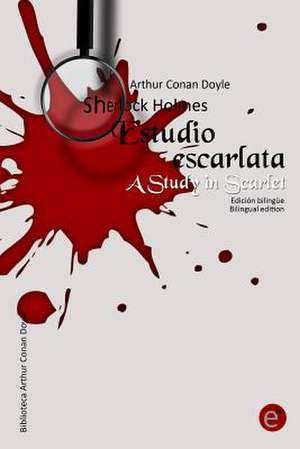 Estudio En Escarlata/A Study in Scarlet de Arthur Conan Doyle