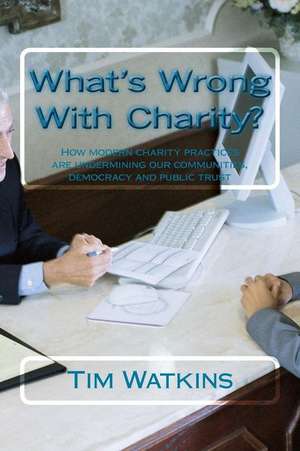 What's Wrong with Charity? de Tim Watkins