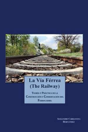 La Via Ferrea (the Railway) de Sr. Alejandro Carrascosa