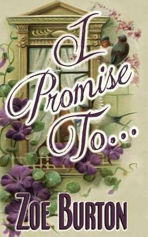 I Promise To... de Zoe Burton