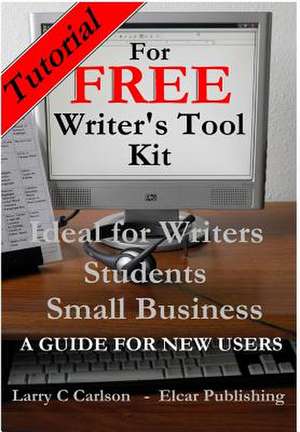 Tutorial for Free Writer's Tool Kit de Carlson, Larry C.