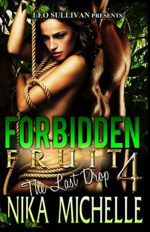 Forbidden Fruit 4 de Nika Michelle