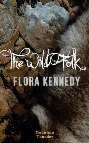 The Wild Folk de Flora Kennedy