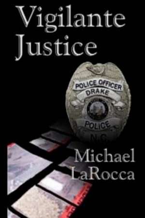 Vigilante Justice de Michael Larocca