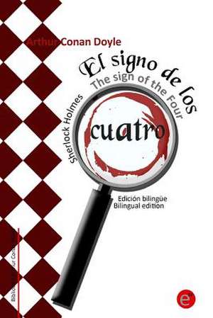 El Signo de Los Cuatro/The Sign of the Four de Arthur Conan Doyle