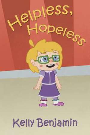 Helpless, Hopeless de Kelly Benjamin