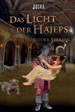 Das Licht Der Hajeps - Leben Oder Sterben de Doska