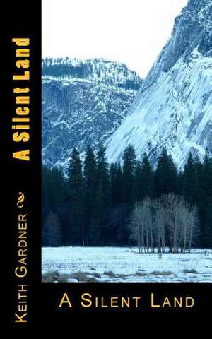 A Silent Land de Keith Gardner