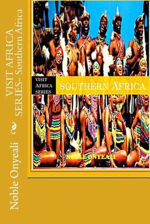 Visit Africa Series- Southern Africa de Noble Onyeali