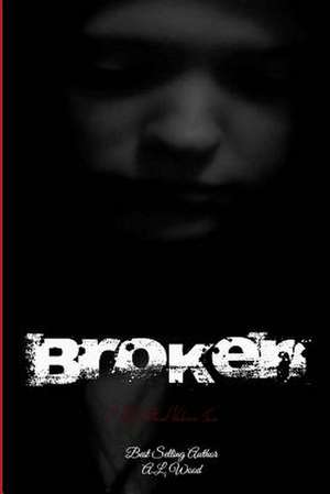 Broken de A. L. Wood