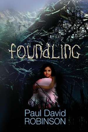 Foundling de Paul David Robinson