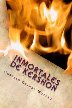 Inmortales de Kershon de Gonzalo Grande Moreno