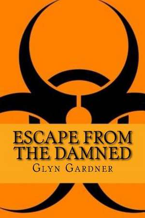 Escape from the Damned de Glyn Gardner