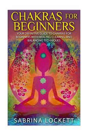 Chakras for Beginners de Sabrina Lockett