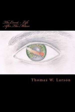 The Event - Life After the Meteor de Thomas W. Larson