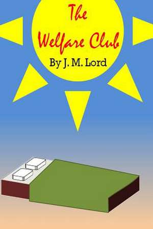 The Welfare Club de J. M. Lord