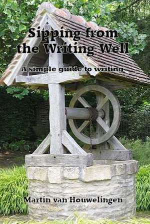 Sipping from the Writing Well de Van Houwelingen, MR Martin