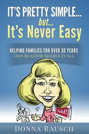 It's Pretty Simple....But, It's Never Easy de Donna Rausch