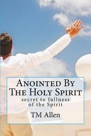 Anointed by the Holy Spirit de MR Tm Allen