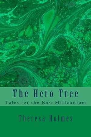 The Hero Tree de Mrs Theresa K. Holmes