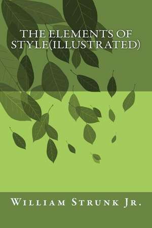 The Elements of Style(illustrated) de William Strunk Jr.