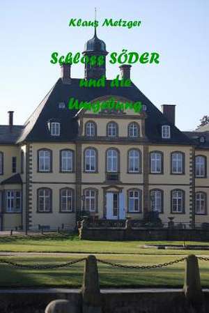 Schloss Soder Und Die Umgebung de Klaus Metzger