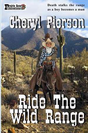 Ride the Wild Range de Cheryl Pierson