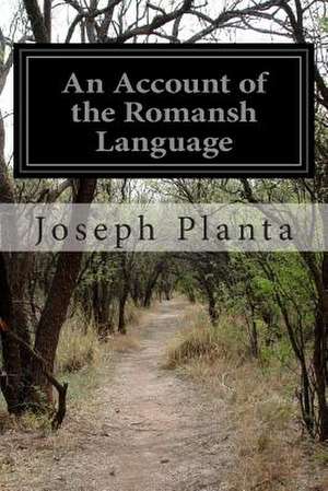 An Account of the Romansh Language de Joseph Planta